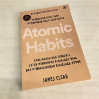 Image of Atomic Habits: Perubahan Kecil Yang Memberikan Hasil Luar Biasa