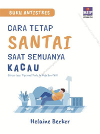 Image of Buku Antistres : Cara Tetap Santai Saat Semuanya Kacau