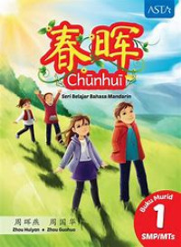 Image of Chunhui - Seri Belajar Bahasa Mandarin : Buku Murid 1 SMP/MTs
