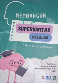 Image of Membangun Superioritas Pelajar : Dalam Berbagai Aspek